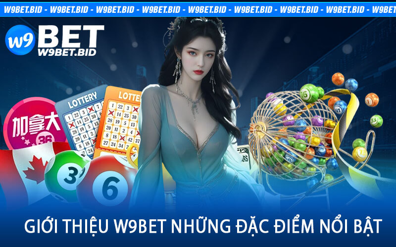 Giới thiệu W9bet những đặc điểm nổi bật