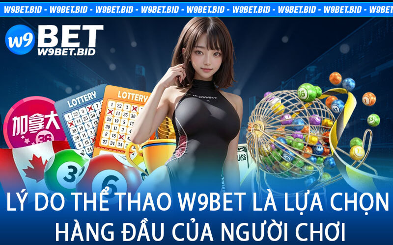 Lý do thể thao W9bet là lựa chọn hàng đầu của người chơi