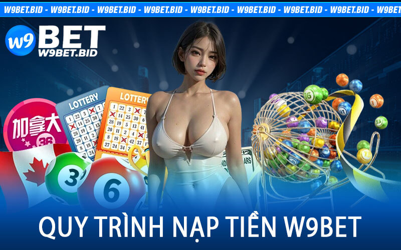 Quy Trình Nạp Tiền W9bet